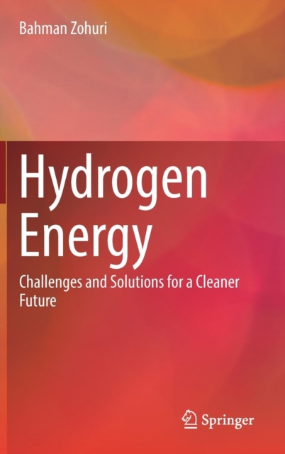 Hydrogen Energy : Challenges and Solutions for a Cleaner Future, Hardback Book