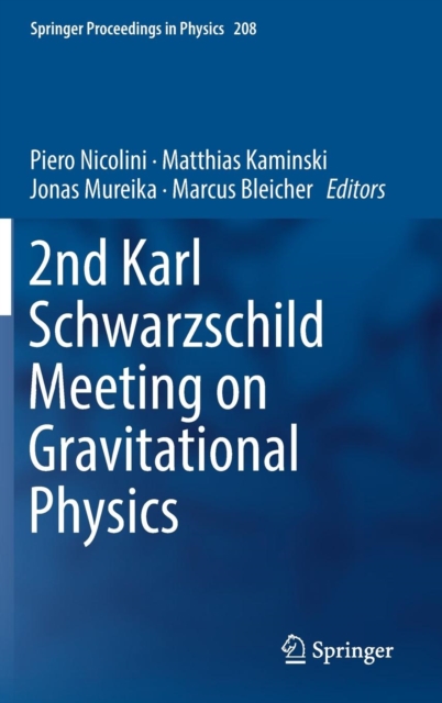 2nd Karl Schwarzschild Meeting on Gravitational Physics, Hardback Book