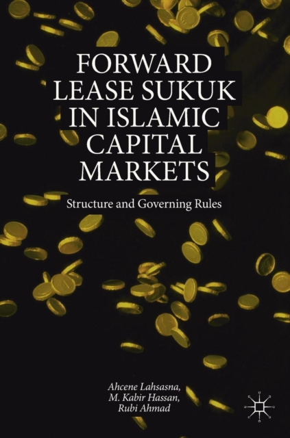 Forward Lease Sukuk in Islamic Capital Markets : Structure and Governing Rules, Hardback Book