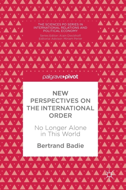 New Perspectives on the International Order : No Longer Alone in This World, Hardback Book