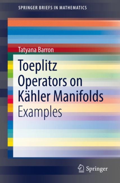 Toeplitz Operators on Kahler Manifolds : Examples, Paperback / softback Book