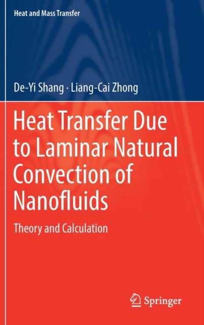 Heat Transfer Due to Laminar Natural Convection of Nanofluids : Theory and Calculation, Hardback Book