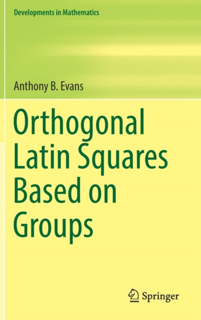 Orthogonal Latin Squares Based on Groups, Hardback Book