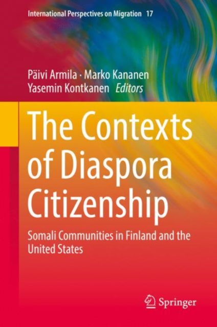 The Contexts of Diaspora Citizenship : Somali Communities in Finland and the United States, Hardback Book