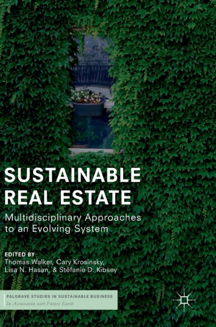 Sustainable Real Estate : Multidisciplinary Approaches to an Evolving System, Hardback Book
