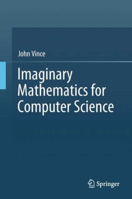 Imaginary Mathematics for Computer Science, Hardback Book