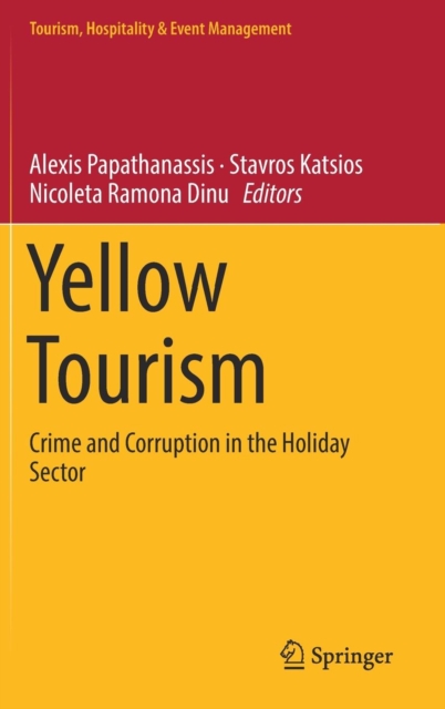 Yellow Tourism : Crime and Corruption in the Holiday Sector, Hardback Book