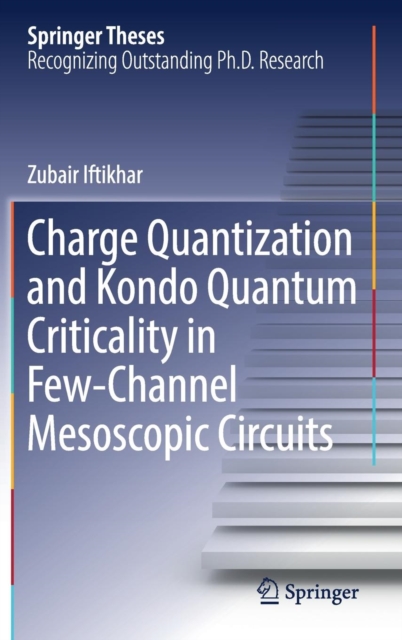 Charge Quantization and Kondo Quantum Criticality in Few-Channel Mesoscopic Circuits, Hardback Book