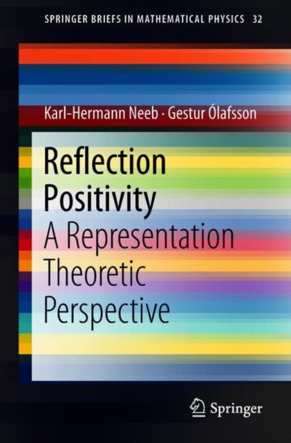 Reflection Positivity : A Representation Theoretic Perspective, Paperback / softback Book