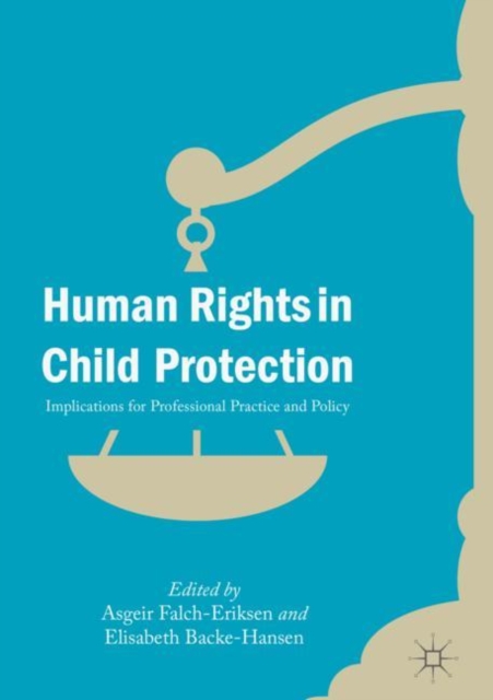 Human Rights in Child Protection : Implications for Professional Practice and Policy, Hardback Book