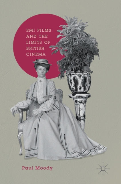 EMI Films and the Limits of British Cinema, Hardback Book