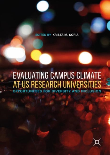 Evaluating Campus Climate at US Research Universities : Opportunities for Diversity and Inclusion, Hardback Book