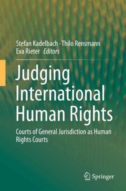 Judging International Human Rights : Courts of General Jurisdiction as Human Rights Courts, Hardback Book
