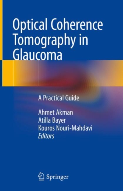 Optical Coherence Tomography in Glaucoma : A Practical Guide, Hardback Book