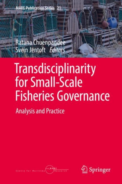 Transdisciplinarity for Small-Scale Fisheries Governance : Analysis and Practice, Hardback Book