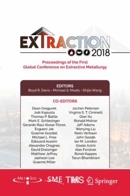 Extraction 2018 : Proceedings of the First Global Conference on Extractive Metallurgy, Hardback Book