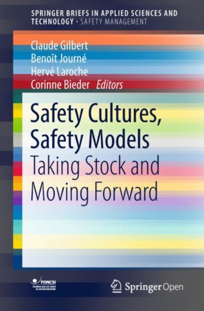 Safety Cultures, Safety Models : Taking Stock and Moving Forward, Paperback / softback Book