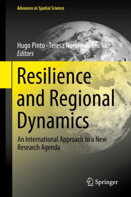 Resilience and Regional Dynamics : An International Approach to a New Research Agenda, Hardback Book