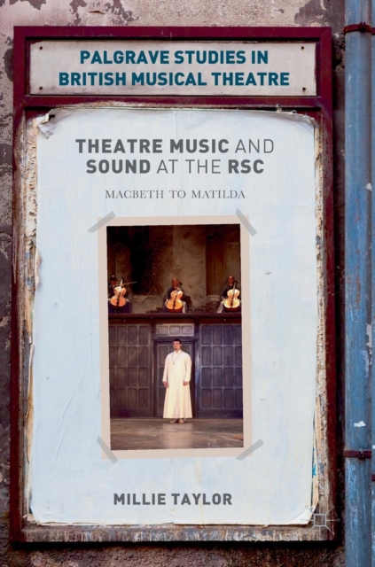 Theatre Music and Sound at the RSC : Macbeth to Matilda, Hardback Book