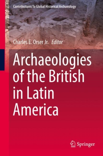 Archaeologies of the British in Latin America, Hardback Book