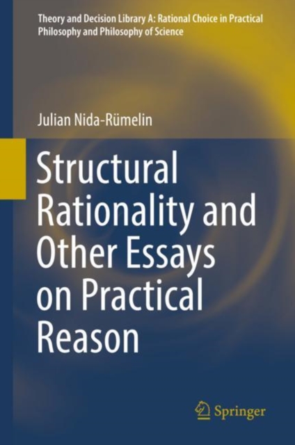 Structural Rationality and Other Essays on Practical Reason, Hardback Book