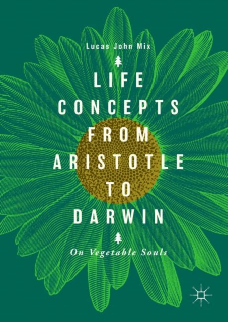 Life Concepts from Aristotle to Darwin : On Vegetable Souls, Hardback Book