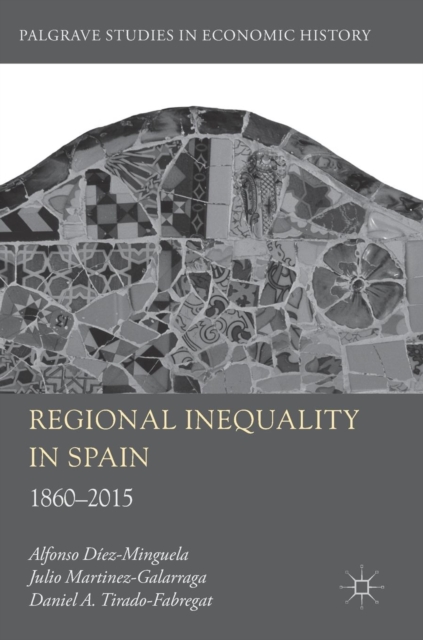Regional Inequality in Spain : 1860-2015, Hardback Book