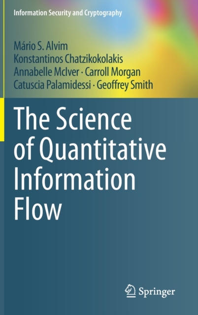 The Science of Quantitative Information Flow, Hardback Book