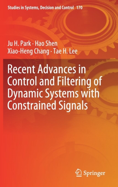 Recent Advances in Control and Filtering of Dynamic Systems with Constrained Signals, Hardback Book