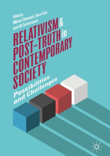Relativism and Post-Truth in Contemporary Society : Possibilities and Challenges, Hardback Book