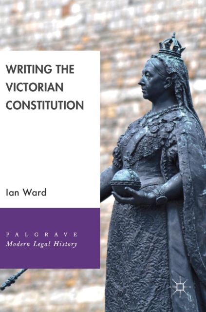 Writing the Victorian Constitution, Hardback Book