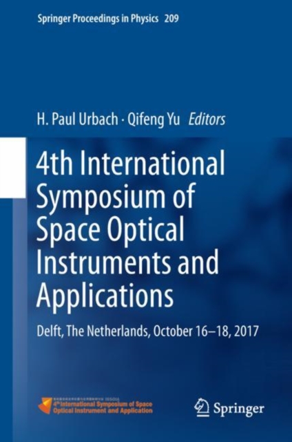 4th International Symposium of Space Optical Instruments and Applications : Delft, The Netherlands, October 16 -18, 2017, Hardback Book