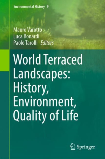 World Terraced Landscapes: History, Environment, Quality of Life, Hardback Book