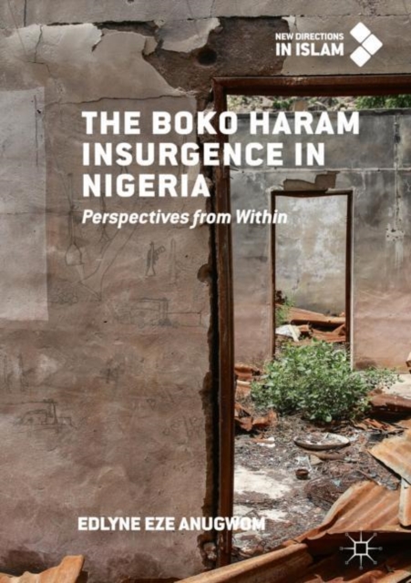 The Boko Haram Insurgence In Nigeria : Perspectives from Within, Hardback Book
