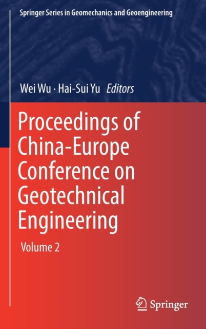 Proceedings of China-Europe Conference on Geotechnical Engineering : Volume 2, Hardback Book