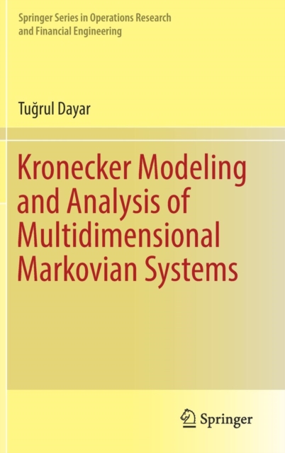 Kronecker Modeling and Analysis of Multidimensional Markovian Systems, Hardback Book