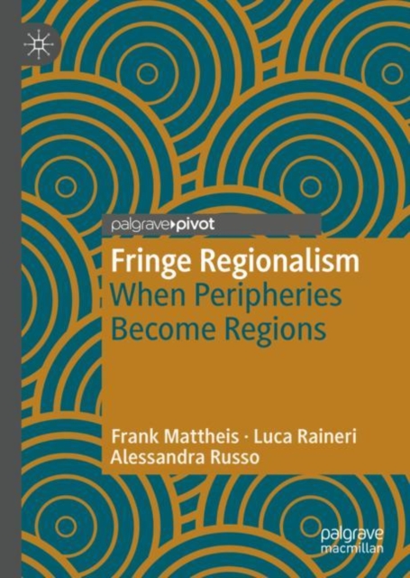 Fringe Regionalism : When Peripheries Become Regions, Hardback Book