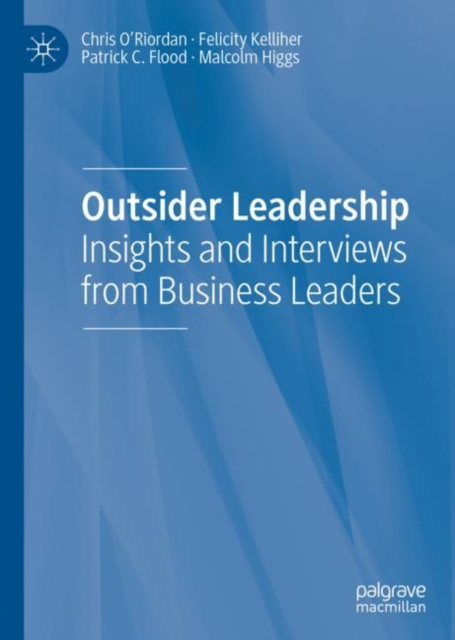 Outsider Leadership : Insights and Interviews from Business Leaders, Hardback Book
