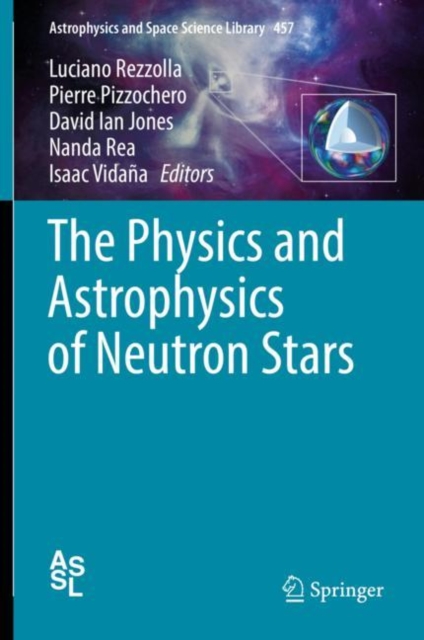 The Physics and Astrophysics of Neutron Stars, Hardback Book