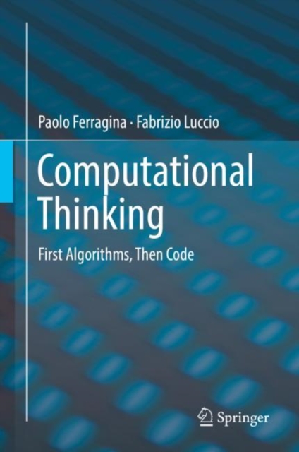 Computational Thinking : First Algorithms, Then Code, Hardback Book