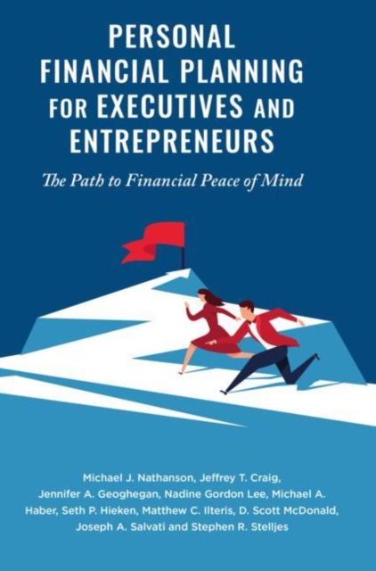 Personal Financial Planning for Executives and Entrepreneurs : The Path to Financial Peace of Mind, Hardback Book