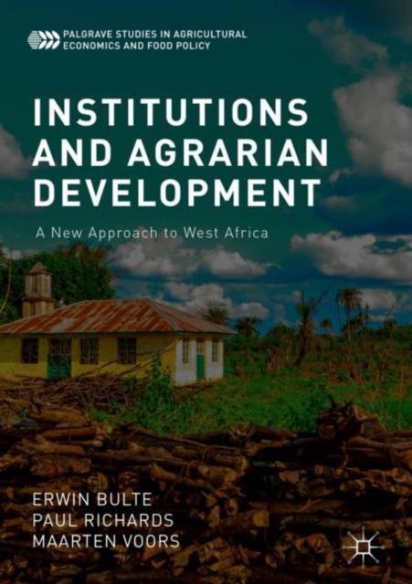 Institutions and Agrarian Development : A New Approach to West Africa, Hardback Book