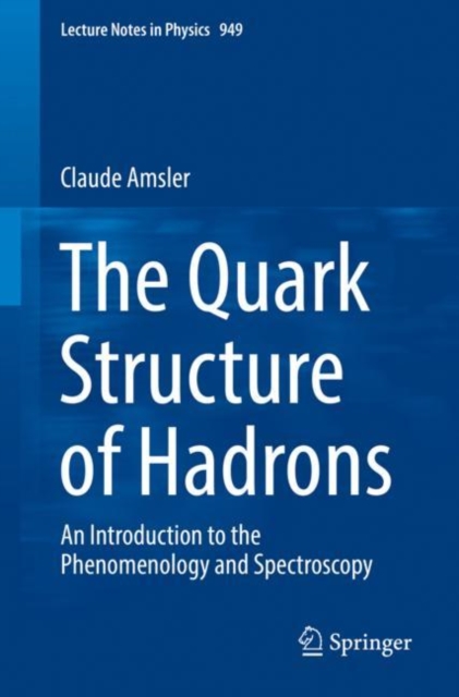 The Quark Structure of Hadrons : An Introduction to the Phenomenology and Spectroscopy, Paperback / softback Book