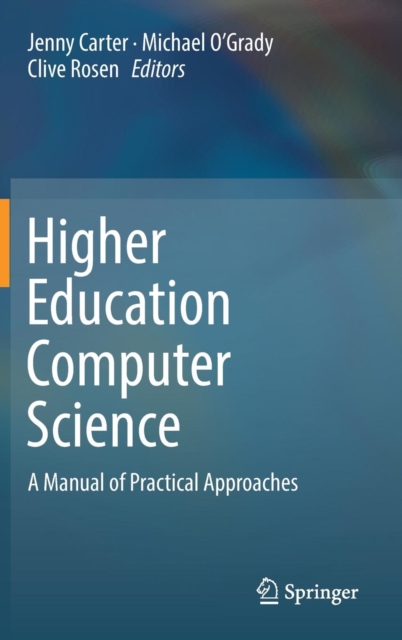 Higher Education Computer Science : A Manual of Practical Approaches, Hardback Book