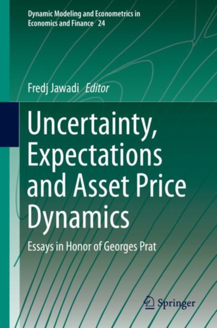 Uncertainty, Expectations and Asset Price Dynamics : Essays in Honor of Georges Prat, Hardback Book