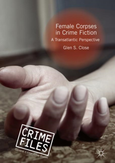 Female Corpses in Crime Fiction : A Transatlantic Perspective, Hardback Book