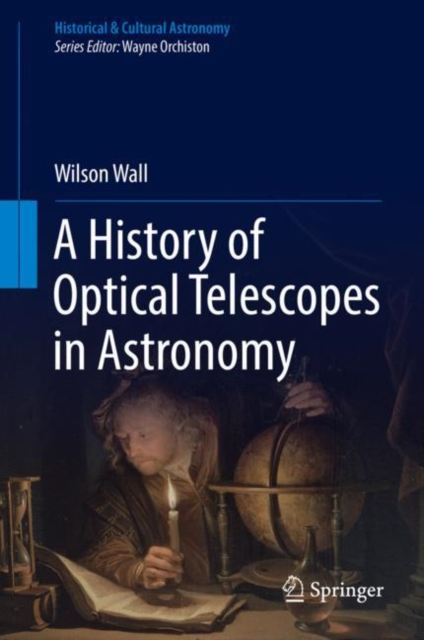 A History of Optical Telescopes in Astronomy, Hardback Book