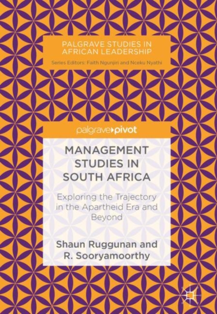 Management Studies in South Africa : Exploring the Trajectory in the Apartheid Era and Beyond, Hardback Book