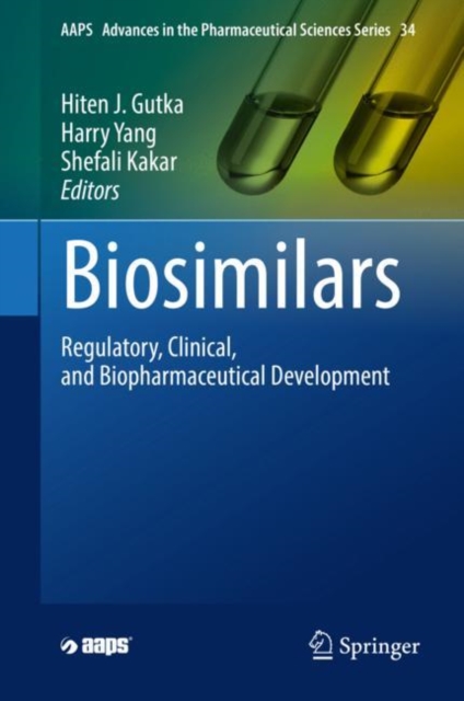 Biosimilars : Regulatory, Clinical, and Biopharmaceutical Development, Hardback Book