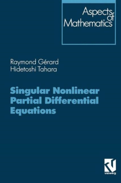 Singular Nonlinear Partial Differential Equations, Paperback / softback Book